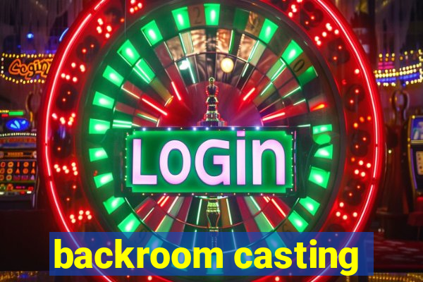 backroom casting